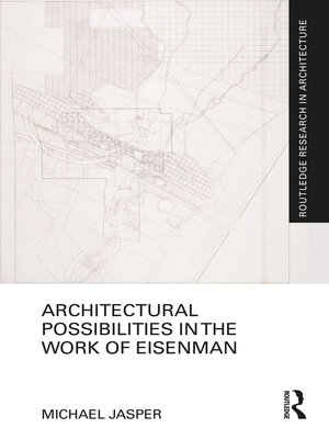 cover image of Architectural Possibilities in the Work of Eisenman
